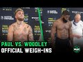 Jake Paul vs. Tyron Woodley Official Weigh-Ins