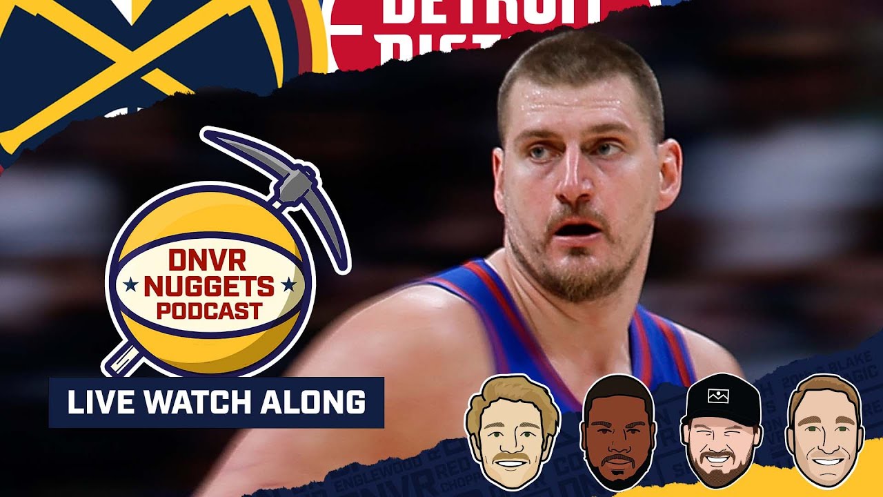 Denver Nuggets @ Detroit Pistons Watch Along | DNVR Nuggets