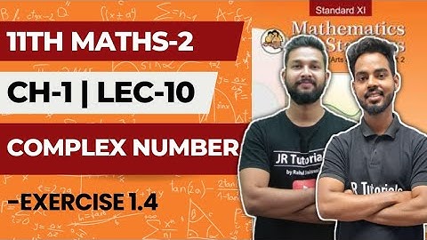 11th Maths 2 | Chapter 1 | Complex Number | Lecture 10 | Exercise1.4 | JR College |