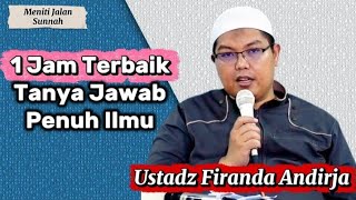 1 Jam Terbaik Tanya Jawab Penuh Ilmu, Ustadz Firanda Andirja