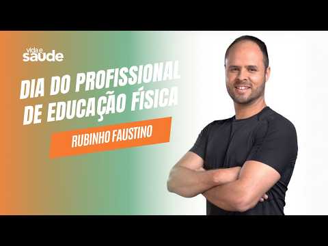 Dia do Profissional de Educação Física - Rubinho Faustino - Vida e Saúde [01-09-26]
