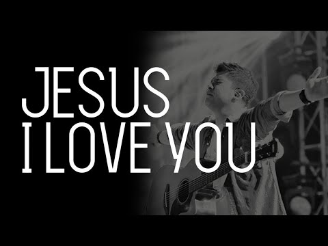 GMS Live - Jesus, I Love You (Official GMS Live)