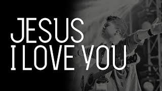 Download lagu GMS Live - Jesus, I Love You (Official GMS Live) mp3