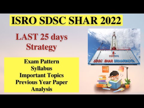 ISRO SDSC SHAR 2022-  Last 25 days Preparation Strategy, Syllabus & Previous Year Paper Analysis