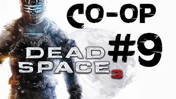 Dead Space 3 - Co-Op Walkthrough w/MrManPacster & Friend - Part 9 - The Terra Nova [HD]