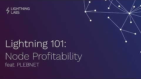 Lightning 101: Node Profitability feat PLEBNET
