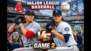 The Seattle Mariners Vs The Boston Red Sox - Game 2 - MLB The Show 26