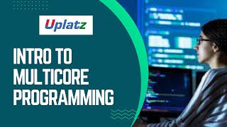 Famous Introduction to Multicore Programming | Become a Software Performance Engineer | Uplatz Wealth