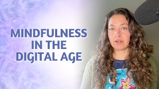 Ep. 1: Mindfulness in the Digital Age