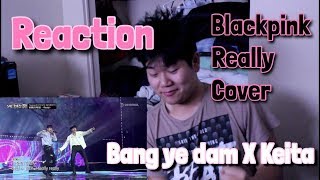 BLACKPINK 'REALLY' COVER BY BANG YE DAM X KEITA | REACTION