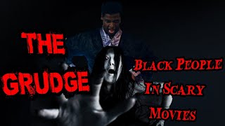 Black People vs. Scary Movies: The Grudge