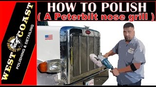HOW TO POLISH A PETERBILT NOSE GRILL