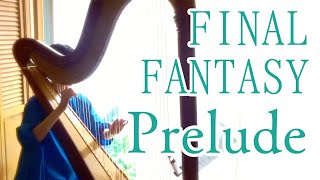 【耐久】Final Fantasyプレリュード(Prelude)ハープ演奏【1時間】1hour