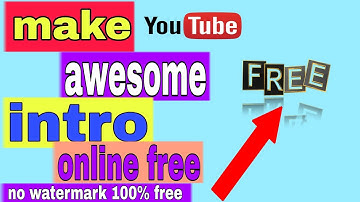 how to make video intro? free online intro maker for YouTube channel.