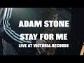 Adam stone stay for me live at victoria records