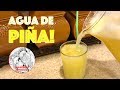Agua de Piña! Receta de Agua de Piña - Pineapple Drink Recipes