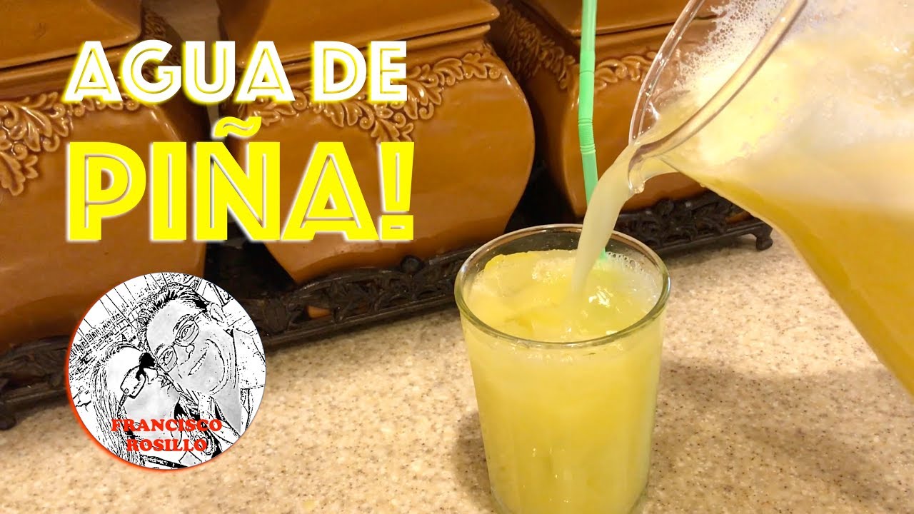 Agua de Piña - Como hacer Agua de Piña - Receta de Agua de Piña