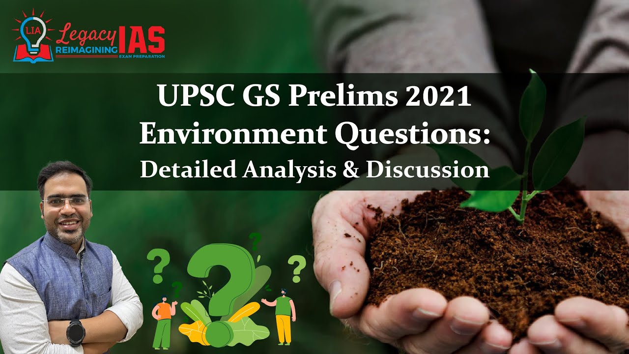 UPSC GS Prelims 2021 Environment Questions:  Detailed Analysis & Discussion | Legacy IAS Academy