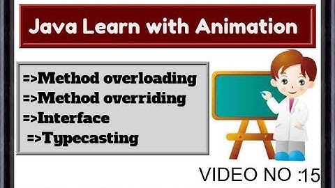 Java Tutorial For Beginners 15-method overloading ,overriding ,interface and typecasting