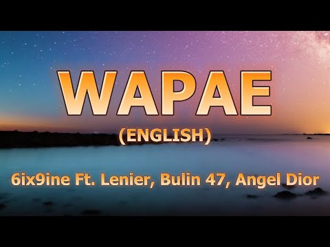 6ix9ine - Wapae(Lyrics) Ft. Lenier, Bulin 47 & Angel Dior | English Translation