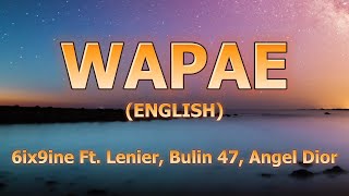 6ix9ine - Wapae(Lyrics) Ft. Lenier, Bulin 47 & Angel Dior | English Translation Resimi