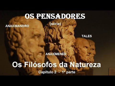 FILÓSOFOS DA NATUREZA (1ª parte) TALES, ANAXIMANDRO e ANAXÍMENES #02 ...