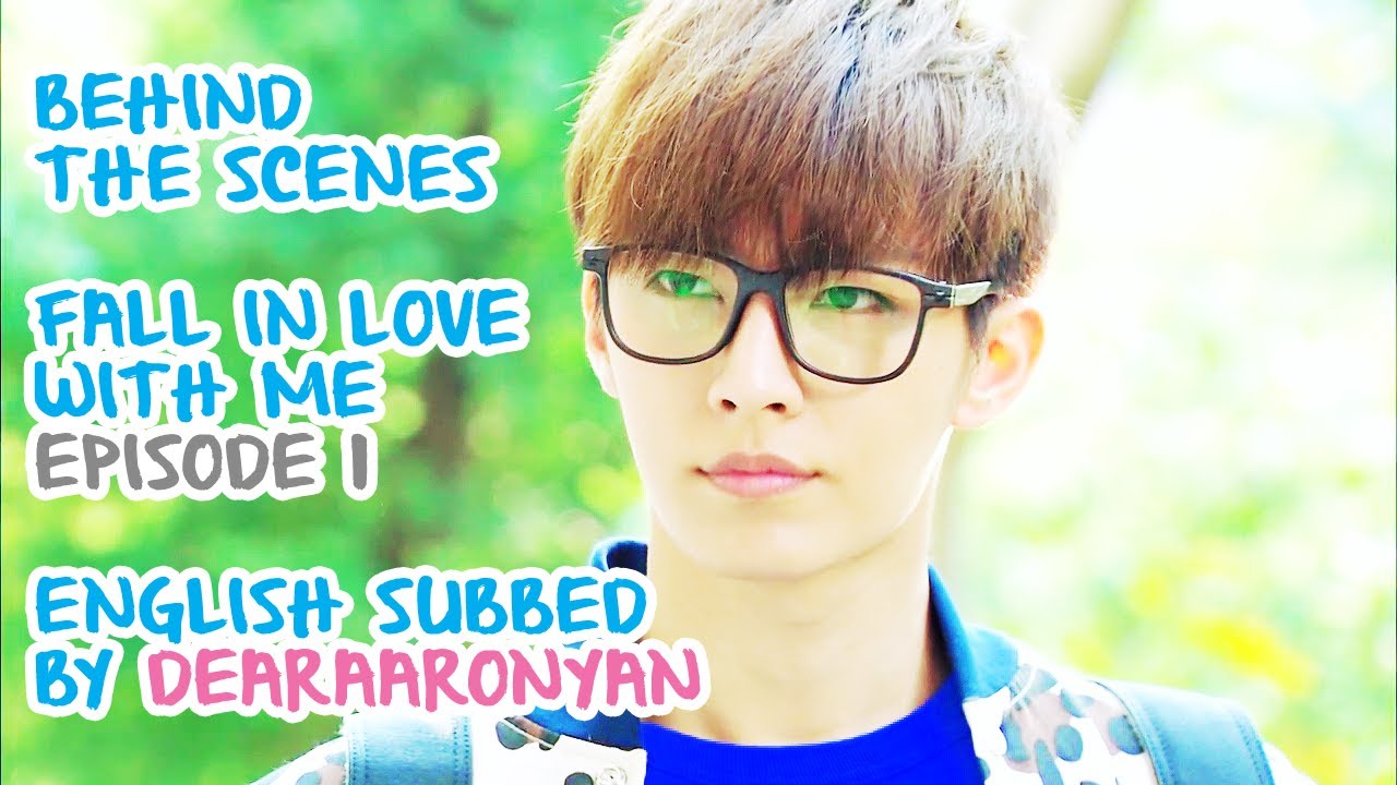 Fall in Love With Me; Behind The Scenes Episode 1 [ENGLISH SUBBED]