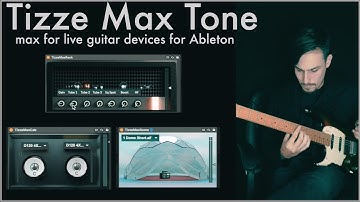 Tizze Max Tone | Max For Live Guitar Pack | Presentation