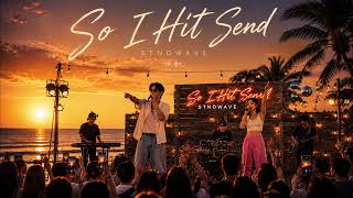 So I Hit Send Summer Sunset Live