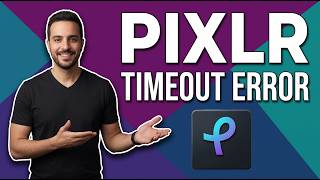 Pixlr Timeout Error (Easy Fix Guide)