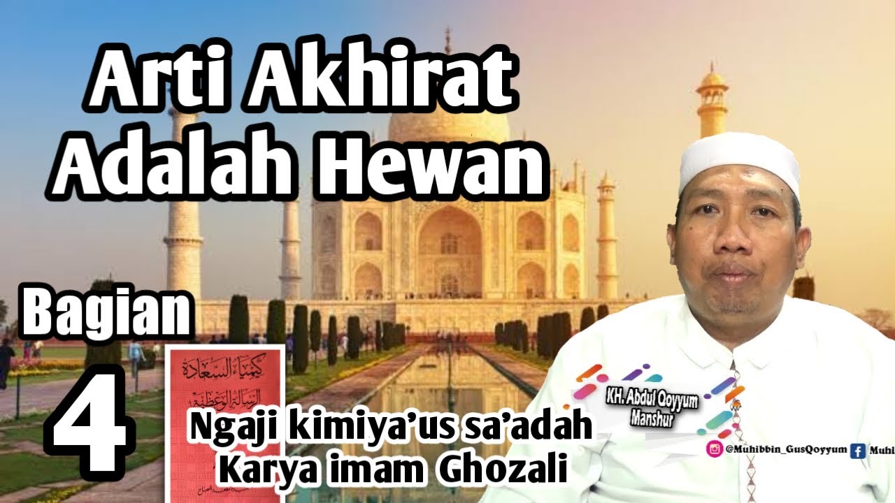#4 Gus Qoyyum Ngaji kimiya'us sa'adah Karya imam Ghozali || Arti Akhirat Adalah Hewan