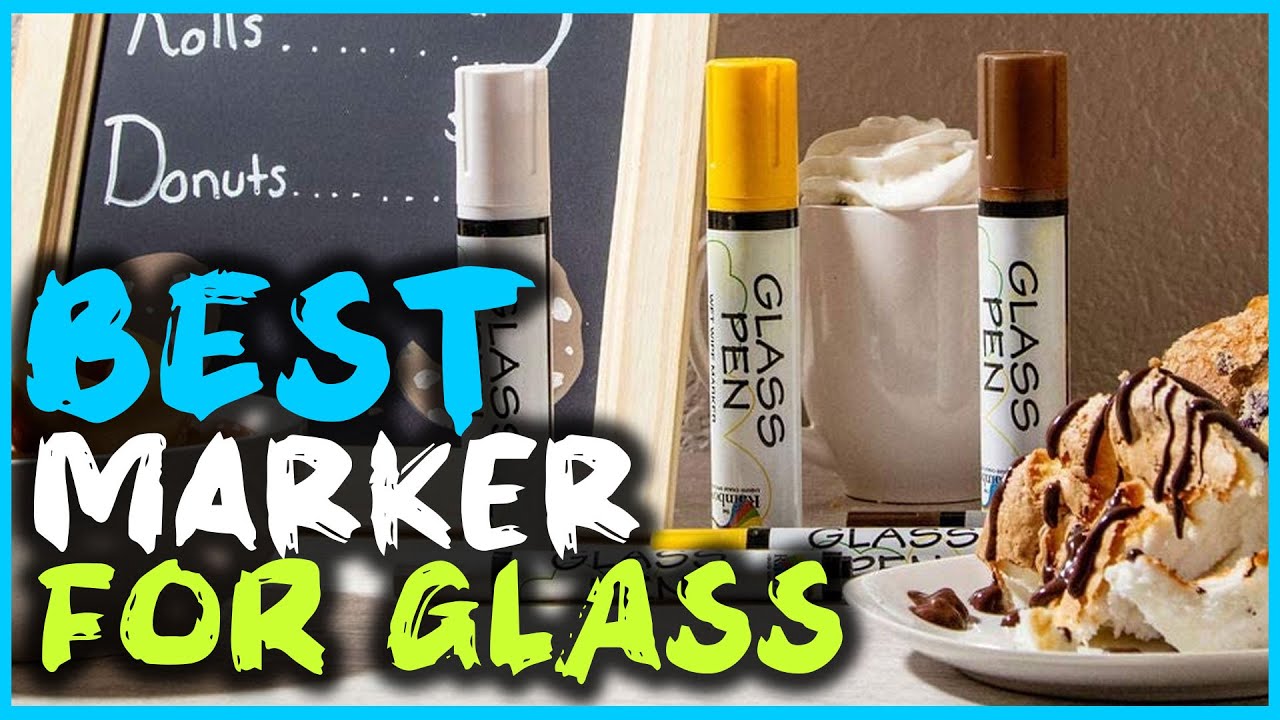 Best Marker for Glass in 2023 Top 5 Review Decorating