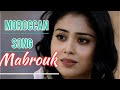 Mabrouk Beautiful Moroccan Song 2021 HD