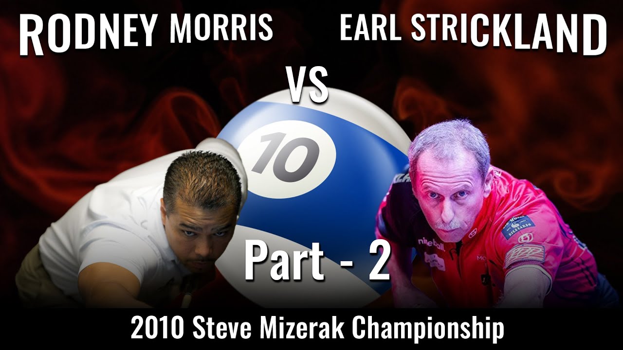 Earl Strickland vs Rodney Morris | Steve Mizerak Championship 2010 Part 2 of 3