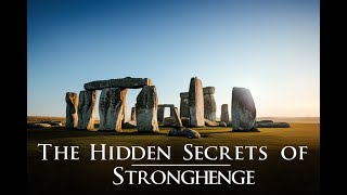 "The Hidden Secrets of Stonehenge: Unveiling the Truth Behind the Stones"