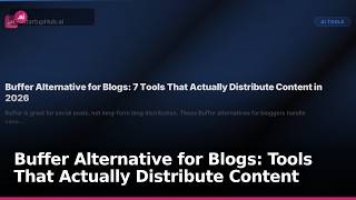 Buffer Alternative for Blogs: Tools That Actually Distribute Content