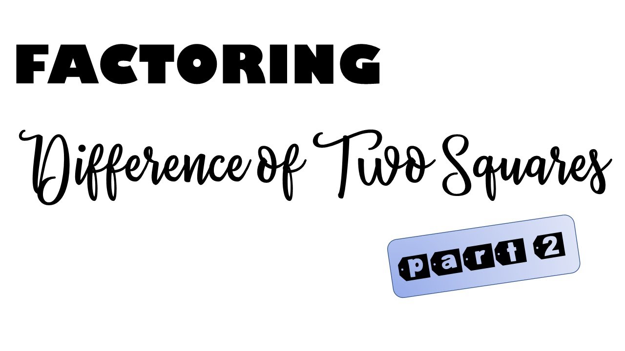 FACTORING DIFFERENCE OF TWO SQUARES (DOTS) | PART 2 - YouTube