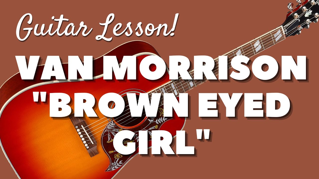 Van Morrison "Brown Eyed Girl" Guitar Lesson YouTube