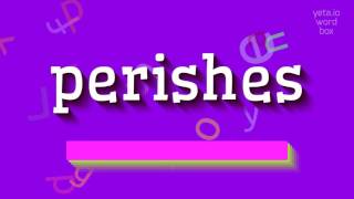How to say "perishes"! (High Quality Voices) How To Say Perishable High Quality Voices