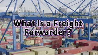 What Is a Freight Forwarder?