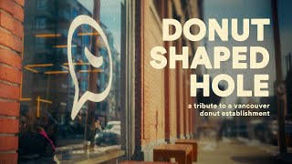 DONUT SHAPED HOLE | Short Documentary | Cartems Donuts