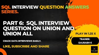 Part 6: SQL Interview Question on UNION vs UNION ALL with Example | Union vs Union ALL in SQL