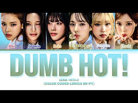 izna DUMB HOT! (Color Coded Lyrics BR-PT)