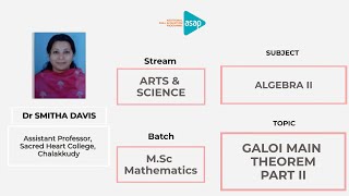 ASAP Arts & Science Session 28 | 𝐌.𝐒𝐜 𝐌𝐚𝐭𝐡𝐞𝐦𝐚𝐭𝐢𝐜𝐬 | 𝐆𝐚𝐥𝐨𝐢 𝐌𝐚𝐢𝐧 𝐓𝐡𝐞𝐨𝐫𝐞𝐦 𝐏𝐚𝐫𝐭 𝐈𝐈 𝐛𝐲 𝐃𝐫 𝐒𝐦𝐢𝐭𝐡𝐚 𝐃𝐚𝐯𝐢𝐬