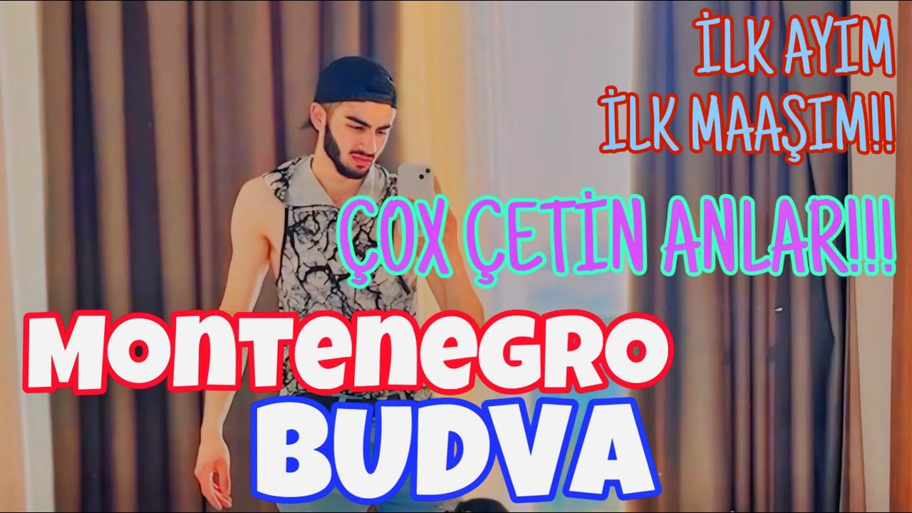 EVİM, İŞİM, ŞƏHƏRİM DƏYİŞDİ!!  MONTENEGRO'da 1AYIM! SONA KİMİ BAXIN..