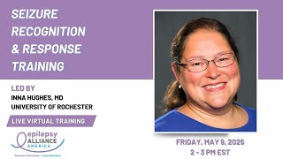 Epilepsy Alliance America Seizure Recognition & Response Training: Dr. Inna Hughes