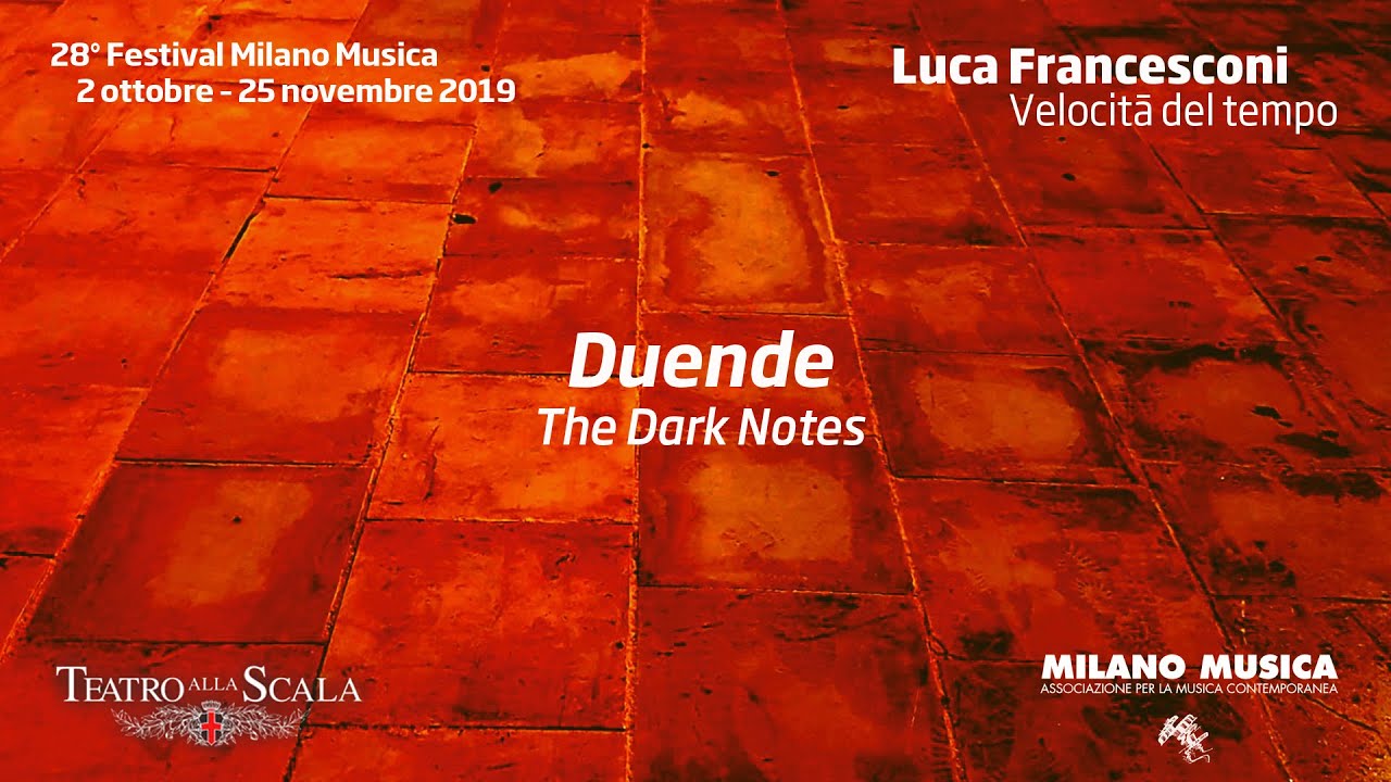Luca Francesconi and the “dark notes”: Duende – 28° Festival Milano Musica