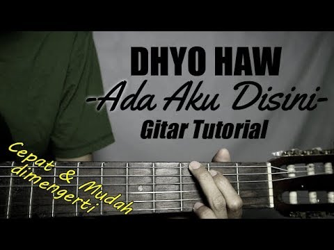 (Gitar Tutorial) DHYO HAW - Ada Aku Disini |Mudah & Cepat dimengerti untuk pemula