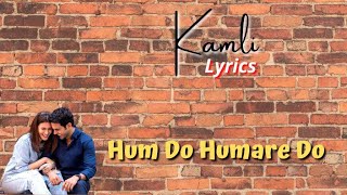 Kamli | Hum Do Humare Do | Lyrics