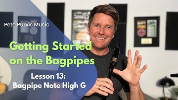 Getting Started on the Bagpipes | Lesson 13 | Bagpipe Note High G